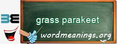 WordMeaning blackboard for grass parakeet